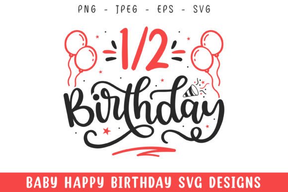 Celebrate Every Milestone with Six Months Half Year Birthday Decorative